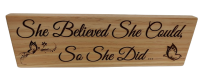 Wood Sign,  She Belived She Could, So She Did 